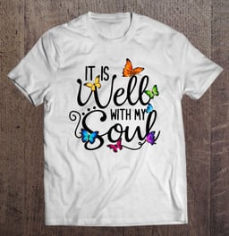 it-is-well-with-my-soul-christian-hymn-butterfly-art-t-shirt