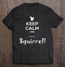 keep-calm-distracted-adhd-for-squirrel-lovers-t-shirt