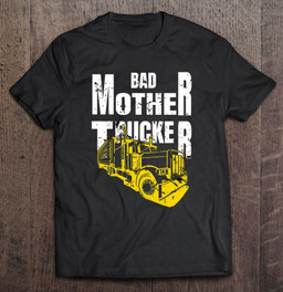 bad-mother-trucker-truck-driver-funny-trucking-gift-t-shirt