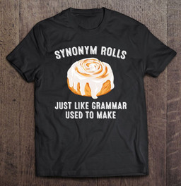 funny-synonym-rolls-gift-cool-cinnamon-rolls-bad-grammar-t-shirt