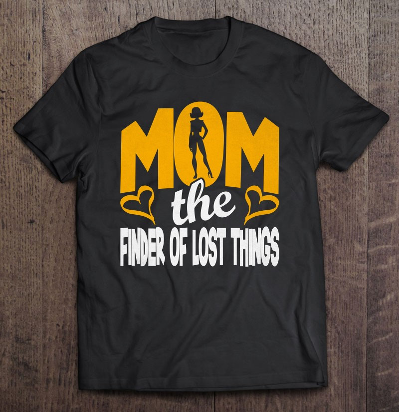 mom-the-finder-of-lost-things-t-shirt