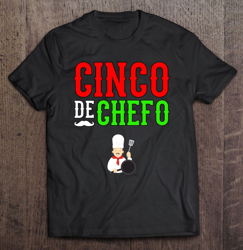 chef-cinco-de-mayo-shirt-catering-gifts-cooks-t-shirt