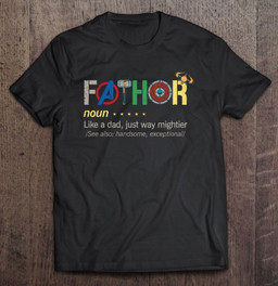 fathor-noun-like-a-dad-just-way-mightier-superhero-dad-thors-mjolnir-and-bow-definition-gift-for-fathers-day-t-shirt