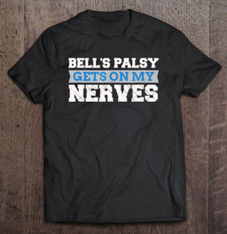 bells-palsy-gets-on-my-nerves-awareness-gift-t-shirt