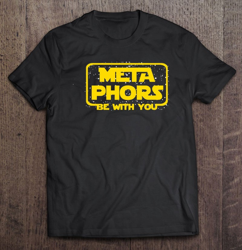 metaphors-be-with-you-funny-english-teacher-space-t-shirt