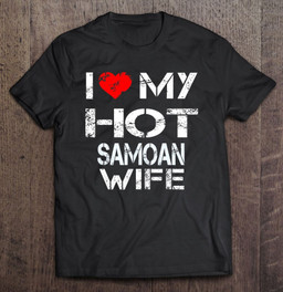 i-love-my-hot-samoan-wife-t-shirt