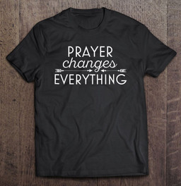 prayer-changes-everything-christian-faith-t-shirt