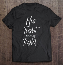his-fight-is-my-figh-for-women-cancer-support-t-shirt