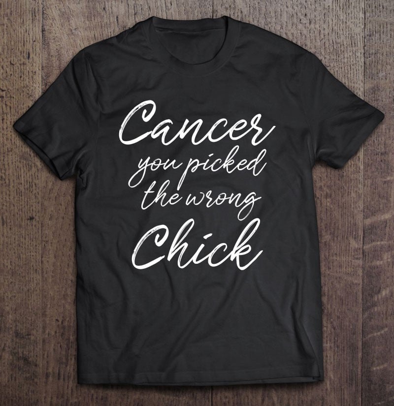 cancer-you-picked-the-wrong-chick-for-women-girls-t-shirt