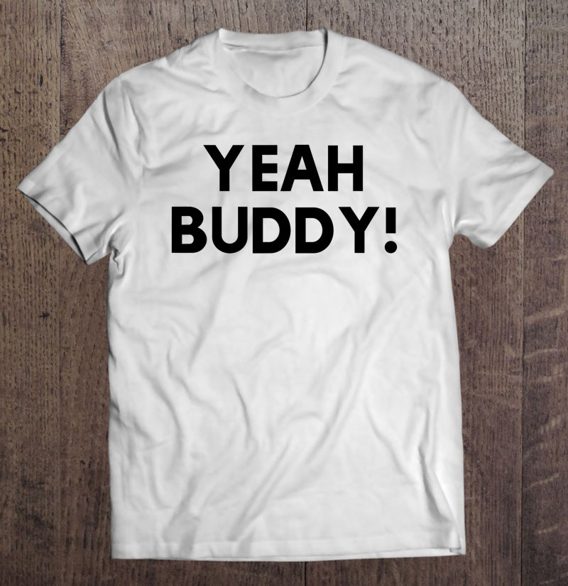 yeah-buddy-t-shirt