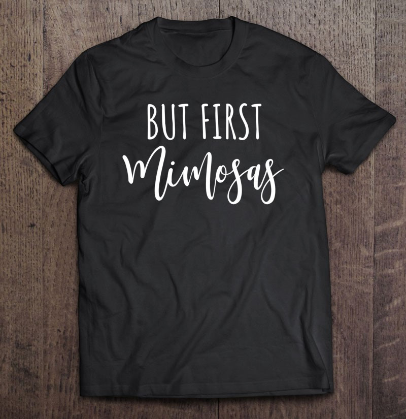 but-first-mimosas-funny-brunch-design-t-shirt