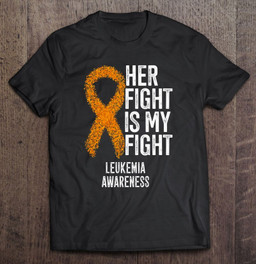 chronic-leukemia-her-fight-is-my-fight-leukemia-awareness-t-shirt