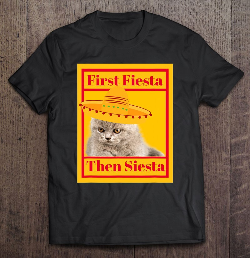 first-fiesta-then-siesta-cinco-de-mayo-cat-mexican-t-shirt
