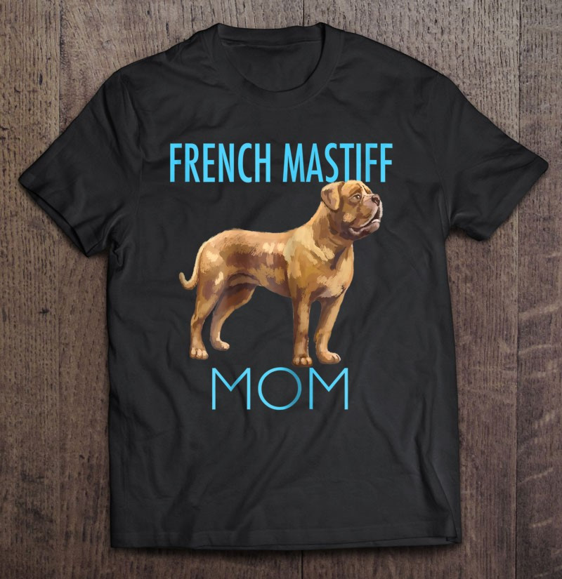 french-mastiff-mom-dog-tee-shirt-t-t-shirt