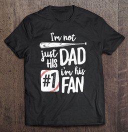 im-not-just-his-dad-im-his-1-fan-baseball-father-t-shirt