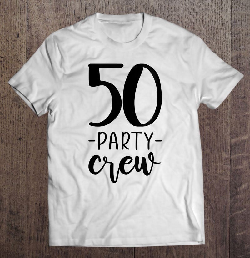 50th-birthday-crew-shirt-50-party-group-friends-t-shirt