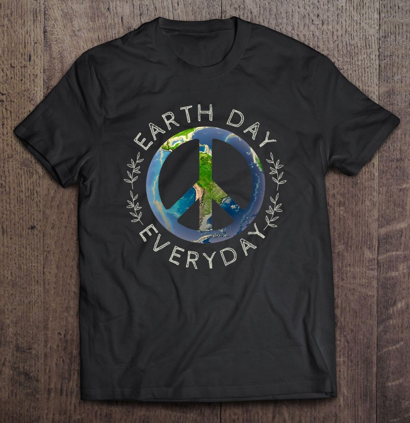 earth-day-everyday-world-global-peace-on-earth-sign-t-shirt