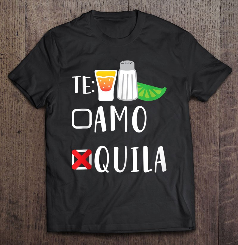 te-amo-or-tequila-shirt-mexican-fiesta-t-shirt