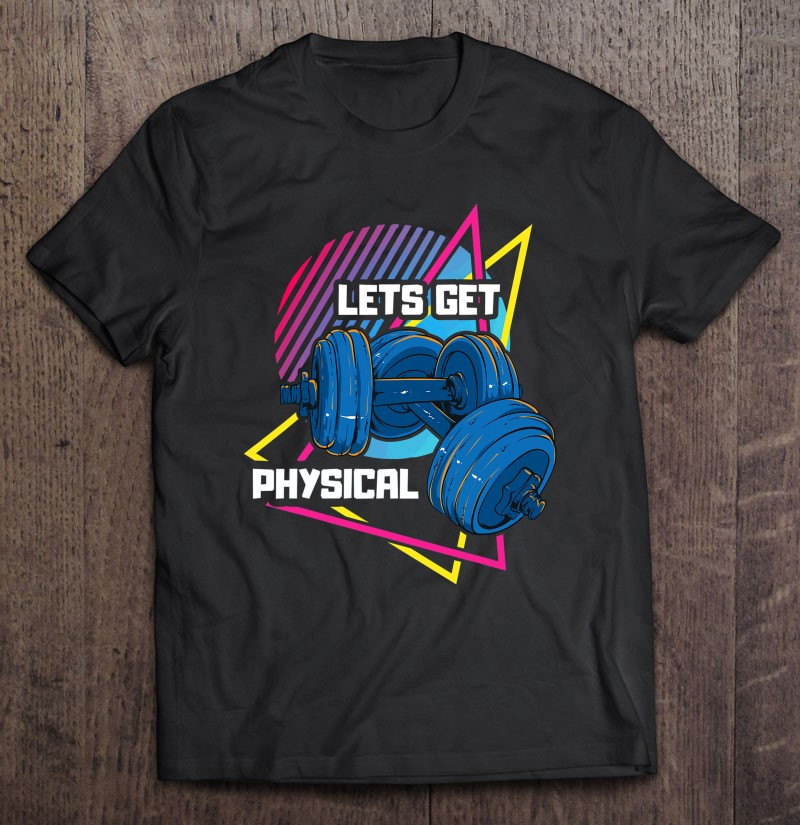 lets-get-physical-workout-gym-rad-t-shirt