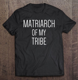 matriarch-of-my-tribe-t-shirt