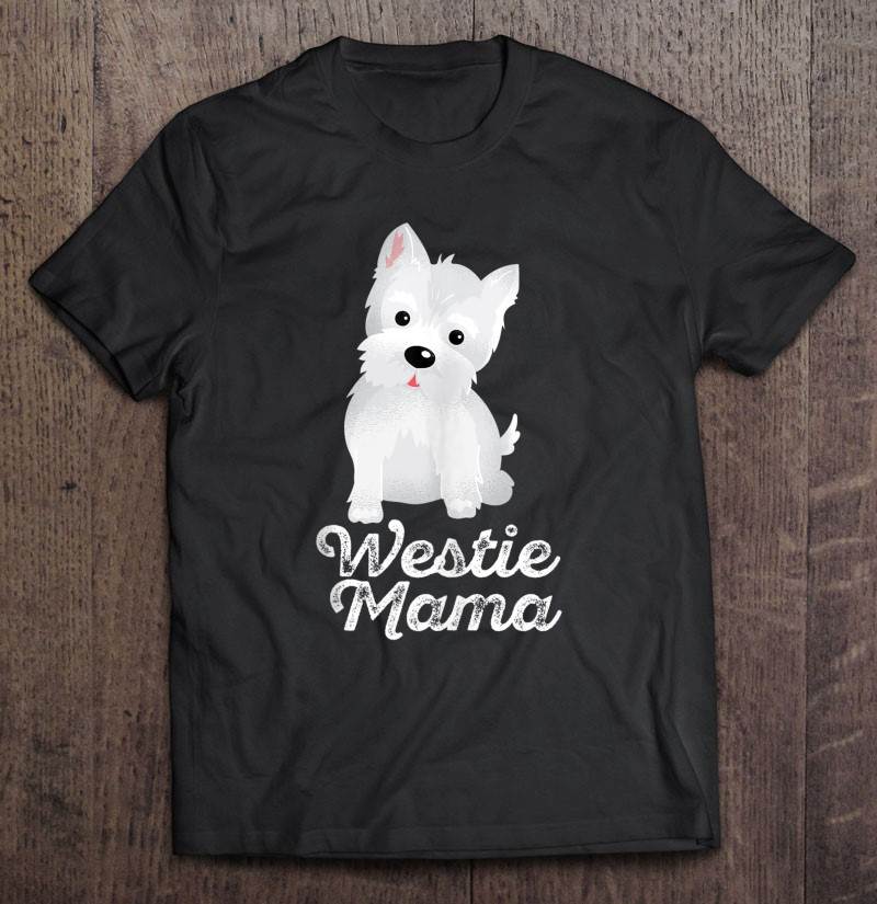 westie-mama-cute-fur-mom-gift-best-dog-breed-t-shirt