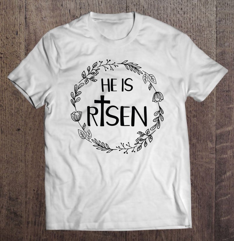 he-is-risen-shirt-for-christians-happy-easter-jesus-t-shirt