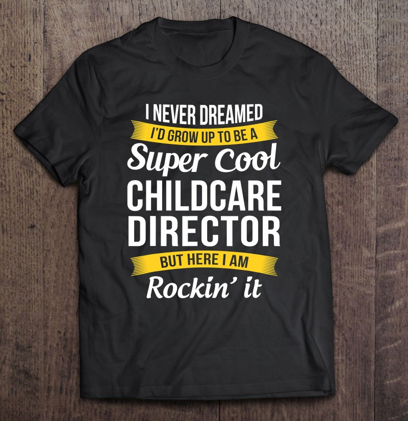 childcare-director-tshirt-funny-t-shirt