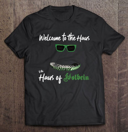 welcome-to-the-haus-of-holbein-t-shirt