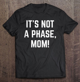 its-not-a-phase-mom-funny-lifestyle-emo-punk-pop-t-shirt