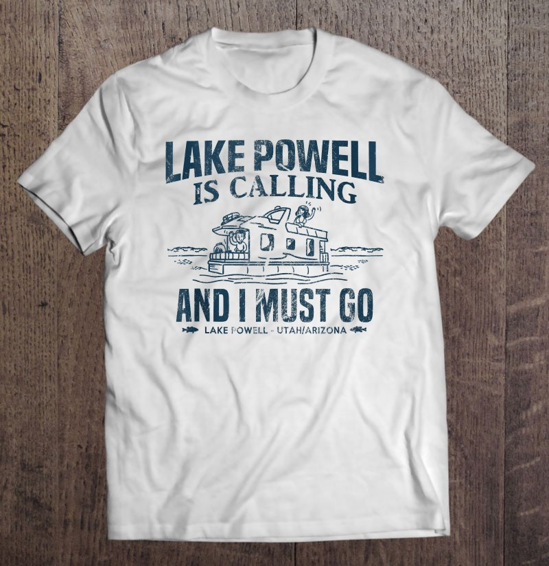 lake-powell-is-calling-shirt-funny-lake-houseboat-boating-t-shirt