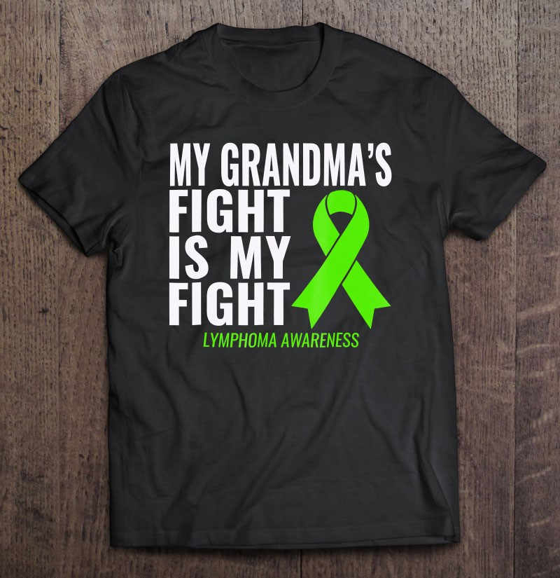 my-grandmas-fight-is-my-fight-lymphoma-awareness-t-shirt