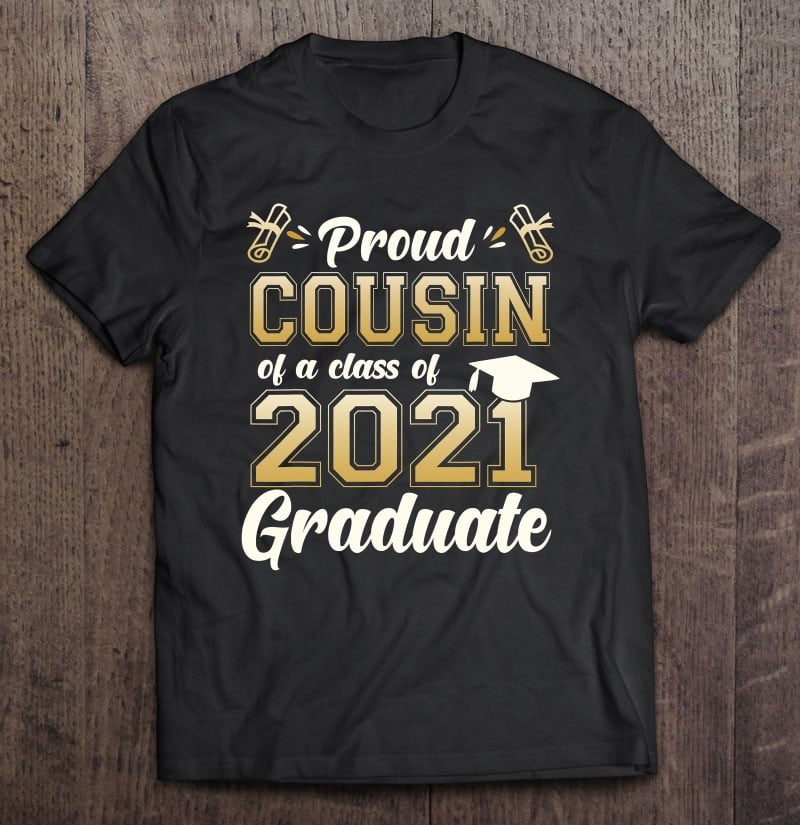 proud-cousin-of-a-class-of-2021-graduate-senior-2021-gift-t-shirt