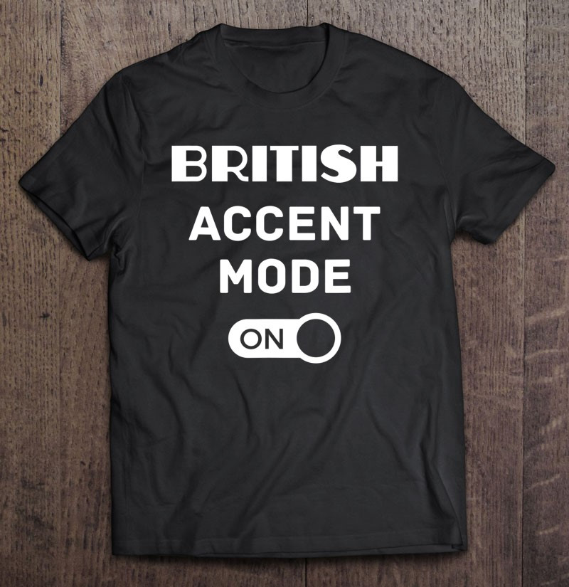 unique-british-accent-mood-on-men-man-gift-t-shirt