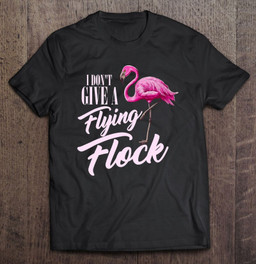 i-dont-give-a-flying-flock-funny-flamingo-novelty-gift-t-shirt