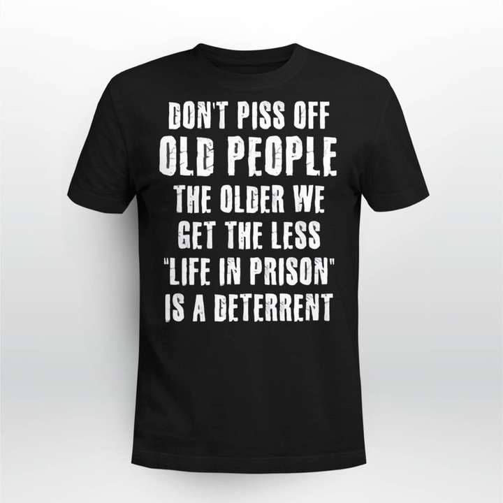 T-SHIRT COL ROND UNISEXE - DON'T PISS OFF OLD PEOPLE