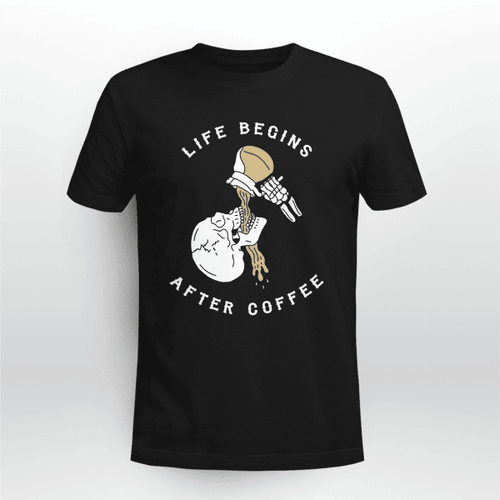 Life begins after coffee Funny T-shirt Hoodie