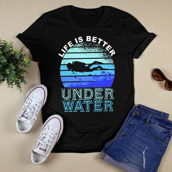 Life Is Better Under Water Scuba Diver Gift Scuba Diving T-Shirt
