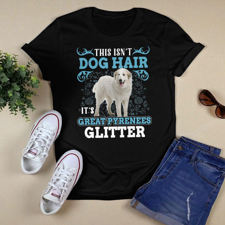 This Isnt Dog Hair Its Great Pyrenees Lover Funny Gift Shirt