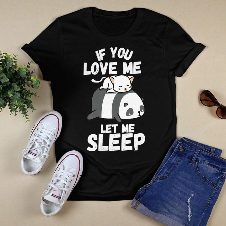 Womens If You Love Me Let Me Sleep Cute Sleeping Cat And Panda V-Neck T-Shirt