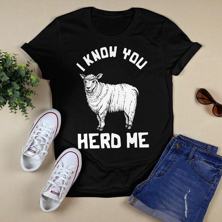Funny Sheep Design I know you Herd Me Sheep Lovers T-Shirt