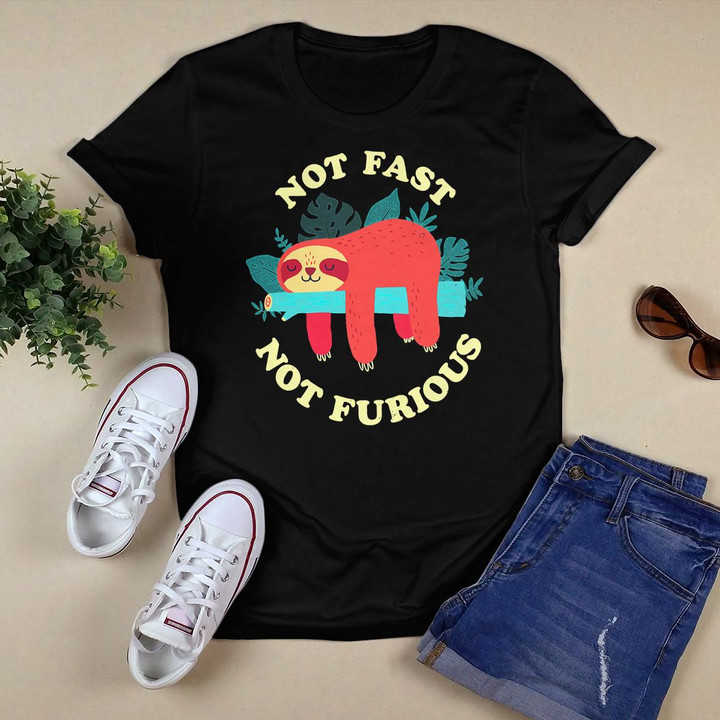 Not Fast Not Furious Funny Lazy Sloth T-Shirt