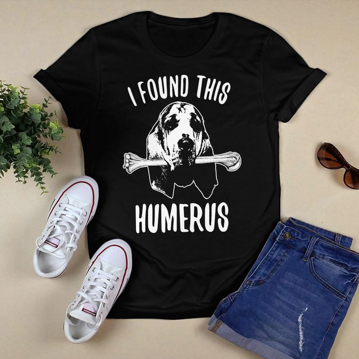 Bloodhound Shirt Bloodhounds Dog Humerus T-Shirt