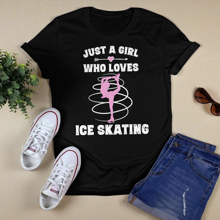 Just A Girl Who Loves Ice Skating Tshirt Figure Skater Gifts T-Shirt