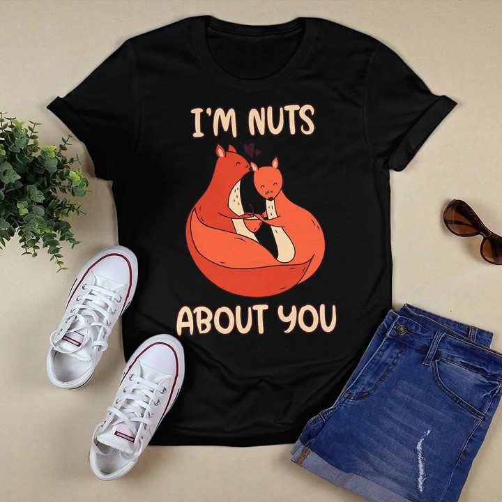 I'm Nuts About You - Cute Valentine's Day Squirrels Nut T-Shirt