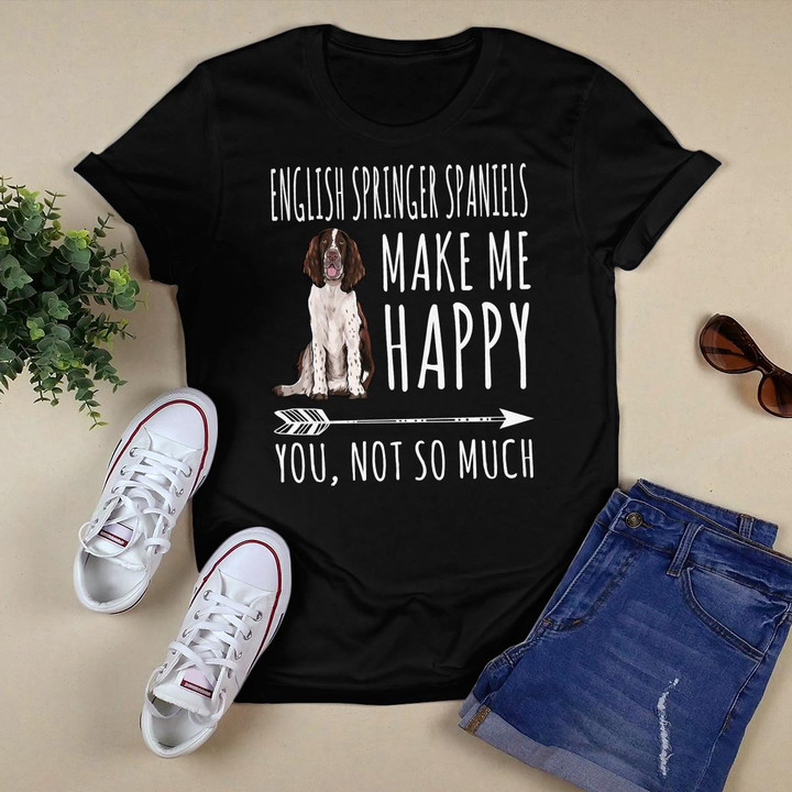 English Springer Spaniels Make Me Happy You Not So Much Dog Pullover Hoodie