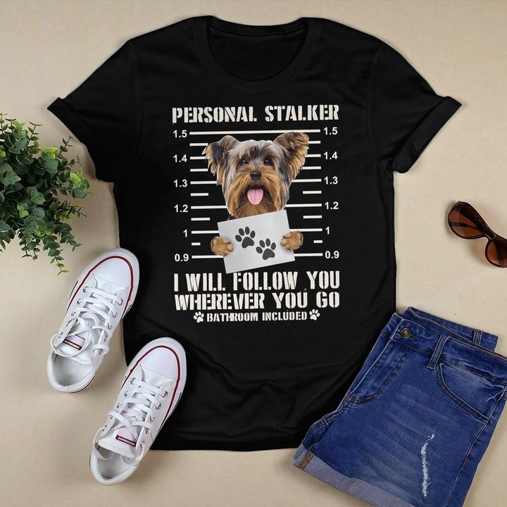 Personal Stalker Yorkie Dog I'll Follow You Wherever You Go Pullover Hoodie