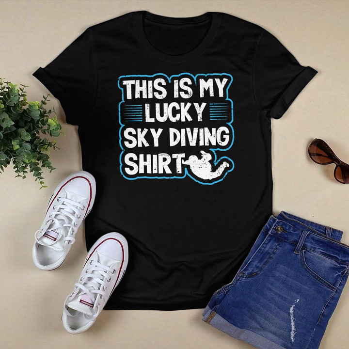 Skydiver Saying My Lucky Skydiving Shirt Funny Skydive T-Shirt