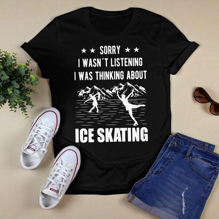 Sorry I wasn´t listening Figure Skating Women Teen Girls T-Shirt