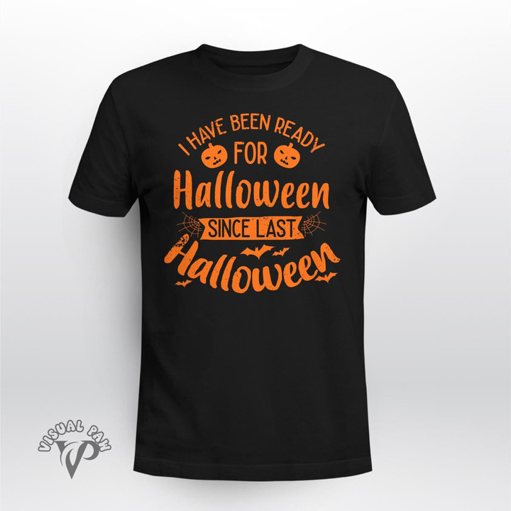 I have been ready for Halloween Tees