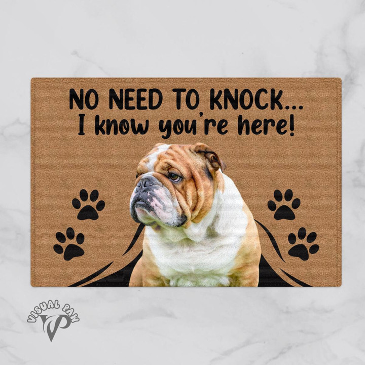 No need to knock I know You're Here Bulldog